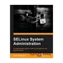 SELinux System Administration - Sven Vermeulen