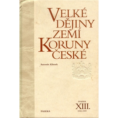 Velké dějiny zemí Koruny české XIII. - Antonín Klimek