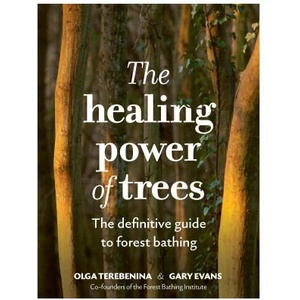 The Healing Power of Trees | Olga Terebenina, The Forest Bathing Institute (ISBN: 9781836000068)