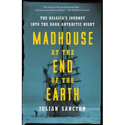 Madhouse at the End of the Earth