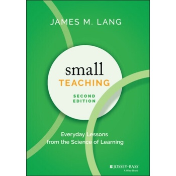 Small Teaching - James M. Lang