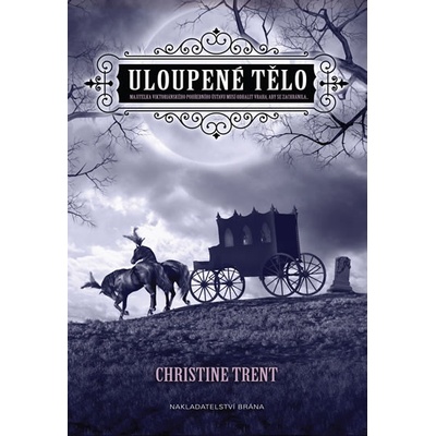 Uloupené tělo - Christine Trent