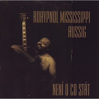Guerilla ROHYPNOL MISSISSIPPI AUSSIG - Není o co stát - CD