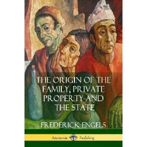 Origin of the Family, Private Property and the State (ISBN: 9781387941834)