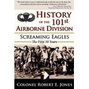 History of the 101st Airborne Division: Screaming Eagles: The First 50 Years Jones Robert E.Paperback