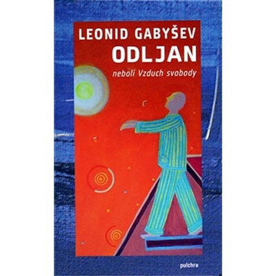 Odljan čili Vzduch svobody - Leonid Gabyšev