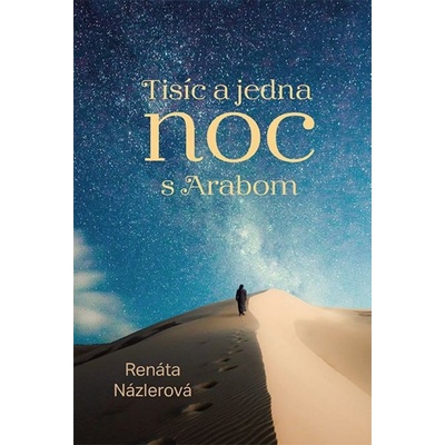Tisíc a jedna noc s Arabom - Renáta Názlerová