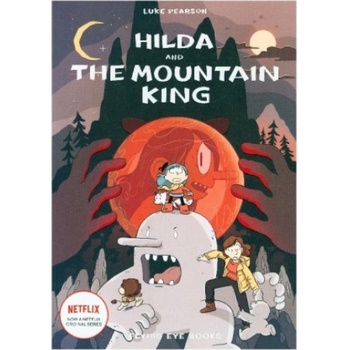 Hilda and the Mountain King - Luke Pearson