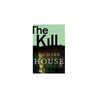 The Kill - Richard House
