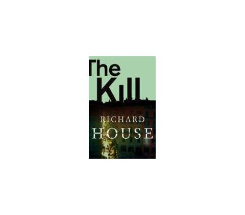 The Kill - Richard House
