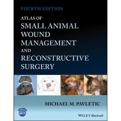 Atlas of Small Animal Wound Management and Reconstructive Surgery