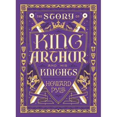 Story of King Arthur and His Knights - Pyle Howard