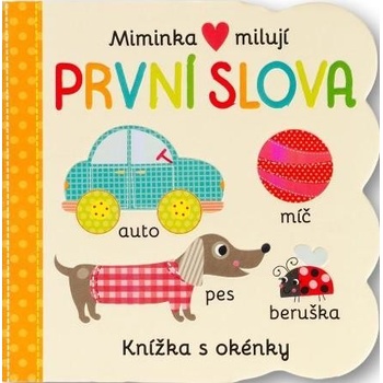 Miminka milují První slova - Knížka s okénky Svojtka & Co. s. r. o.