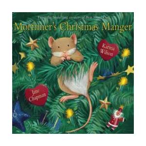 Mortimer's Christmas Manger | Karma Wilson, Jane Chapman (ISBN: 9781416950493)
