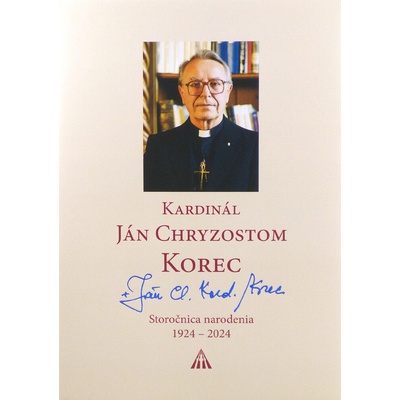 Kardinál Ján Chryzostom Korec - Storočnica narodenia 1924 - 2024