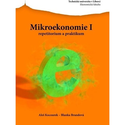 Mikroekonomie I - repetitorium a praktikum 9. upravené vydání