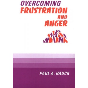 Overcoming Frustration and Anger | Paul A. Hauck (ISBN: 9780664249830)