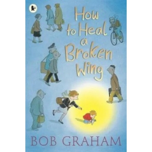 How to Heal a Broken Wing | Bob Graham (2010)