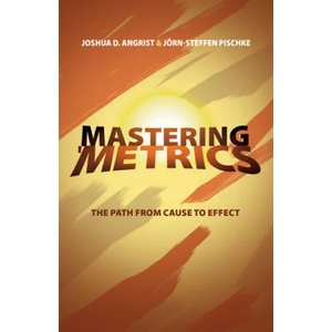 Mastering 'Metrics | Joshua David Angrist, Jorn-Steffen Pischke (ISBN: 9780691152844)