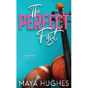 Perfect First | Maya Hughes (ISBN: 9781950117178)