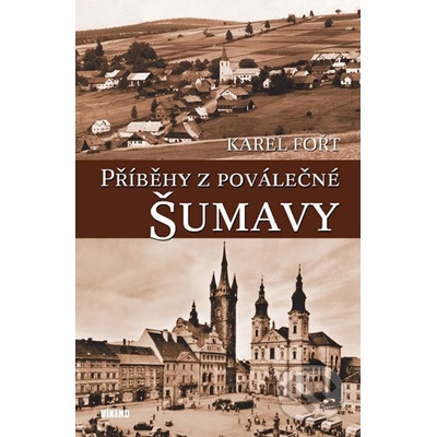 P říběhy z poválečné Šumavy Karel Fořt