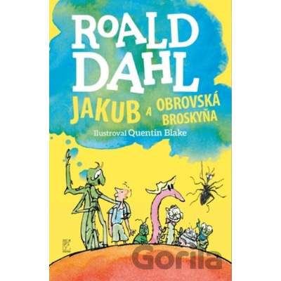 Jakub a obrovská broskyňa - Roald Dahl, Quentin Blake ilustrátor