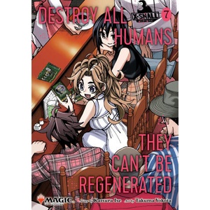 Destroy All Humans. They Can't Be Regenerated. a Magic: The Gathering Manga, Vol. 7 (ISBN: 9781974762798)