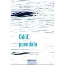Odíď, povedala