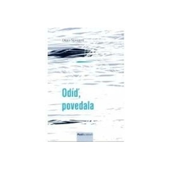 Odíď, povedala