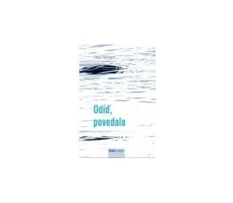 Odíď, povedala