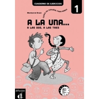 A la una, a las dos... 1 A1.1 – Cuaderno ejercicios - neuveden