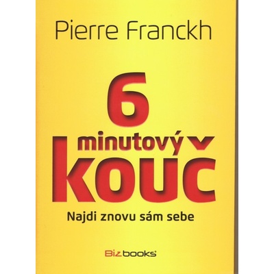 6 minutový kouč: Najdi znovu sám sebe - Pierre Franckh