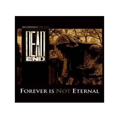 Dead End - Forever Is Not Eternal LP