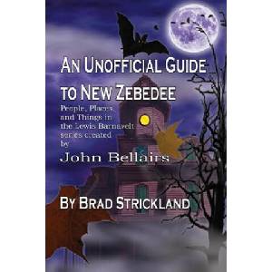 An Unofficial Guide to New Zebedee: People, Places, and Things in the Lewis Barnavelt series Created by John Bellairs | Brad Strickland (2018)