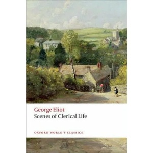 Scenes of Clerical Life | George Eliot (ISBN: 9780199689606)