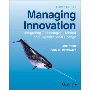 Managing Innovation: Integrating Technological, Market and Organizational Change | Tidd, Joe, Bessant, John R (ISBN: 9781394252060)