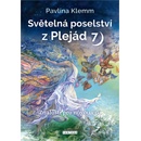 Světelná poselství z Plejád 7 - Znalosti pro novou éru - Pavlína Klemm