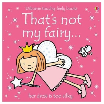 That´s Not My Fairy Touchy-Feely Board Books - F. Watt