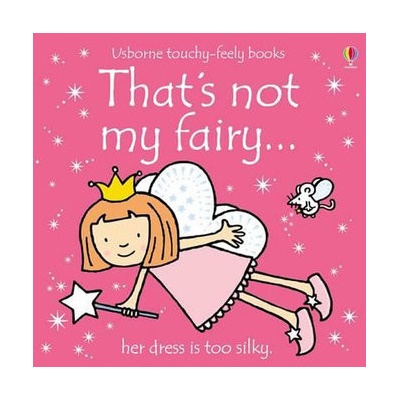 That´s Not My Fairy Touchy-Feely Board Books - F. Watt