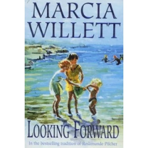 Looking Forward (The Chadwick Family Chronicles, Book 1) | Marcia Willett (1999)