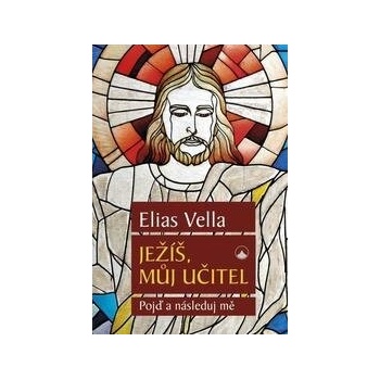 Ježíš, můj Učitel - Pojď a následuj mě