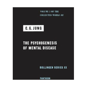 Collected Works of C. G. Jung, Volume 3 - The Psychogenesis of Mental Disease | C. G. Jung, Gerhard Adler, Herbert Read, R. F. c. Hull (ISBN: 9780691259376)