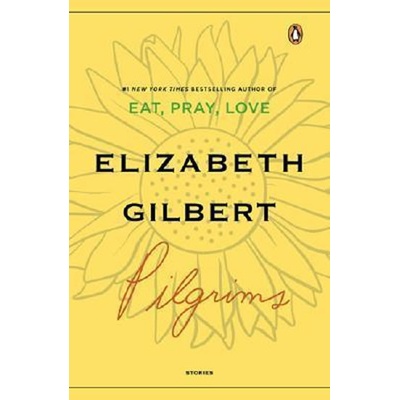 Pilgrims - Elizabeth Gilbert