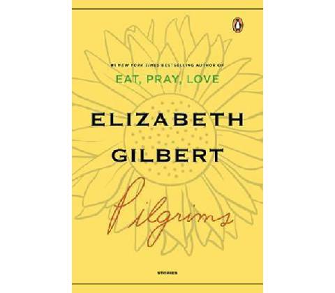 Pilgrims - Elizabeth Gilbert