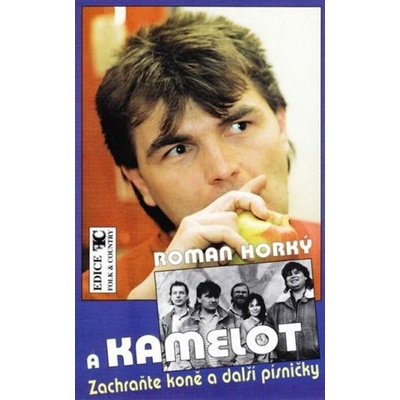 Roman Horúci a Kamelot Zachráňte kone a ďalšie pesničky