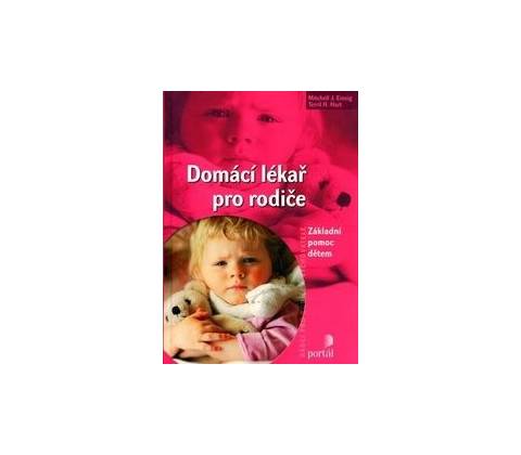Domácí lékař pro rodiče - Mitchell J. Einzig