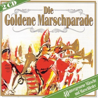 Various Artists Die Goldene Marschparade CD