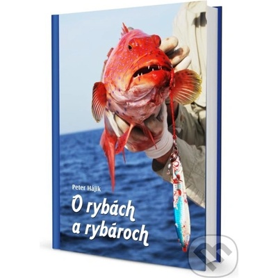 O rybách a rybároch - Peter Hájik