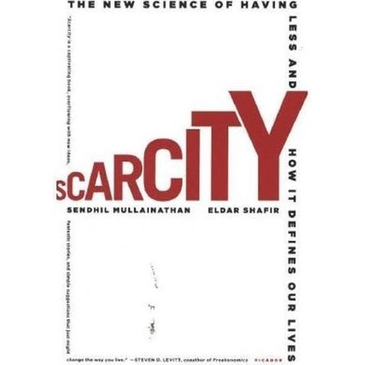 Scarcity - Mullainathan, Sendhil