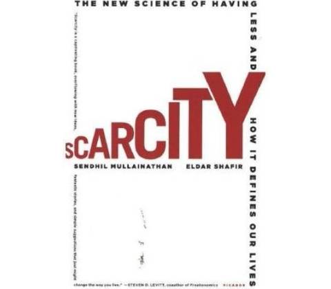 Scarcity - Mullainathan, Sendhil